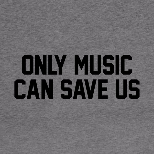 Only Music Can Save Us by fromherotozero